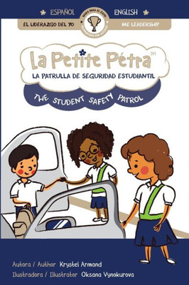 La Patrulla De Seguridad Estudiantil The Student Safety Patrol (Spanish Edition)
