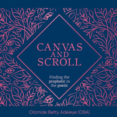 Canvas And Scroll: Finding The Prophetic In The Poetic
