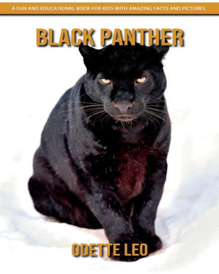Black Panther: A Fun And Educational Book For Kids With Amazing Facts And Pictures