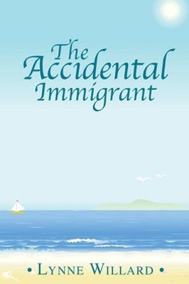 The Accidental Immigrant