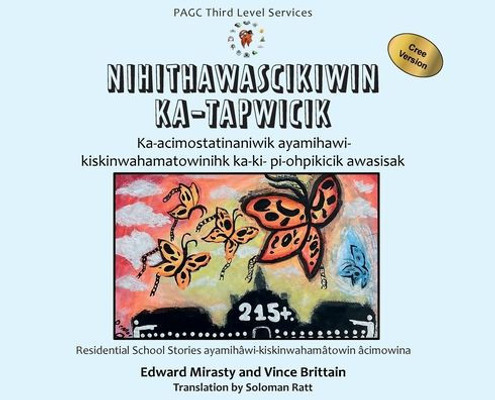 Nihithawascikiwin Ka-Tapwicik: Telling The Truth Cree Version (Cree Edition)