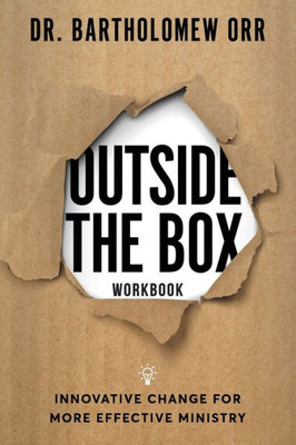 Outside The Box - Workbook: Innovative Change For More Effective Ministry