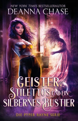 Geister, Stilettos Und Ein Silbernes Bustier (Pyper Rayne Serie) (German Edition)