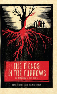 The Fiends In The Furrows: An Anthology Of Folk Horror