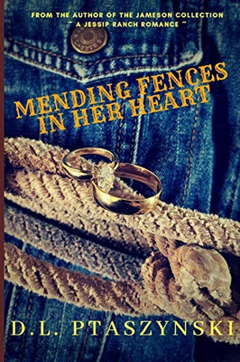 Mending Fences In Her Heart (Jessip Ranch Romance)