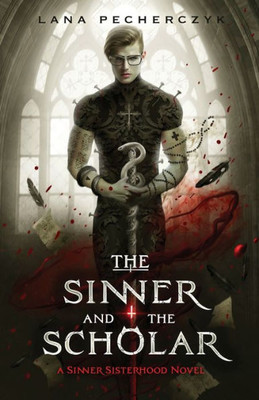 The Sinner And The Scholar (The Sinner Sisterhood)