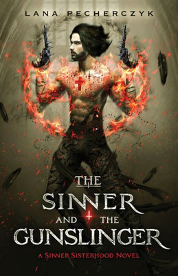 The Sinner And The Gunslinger (The Sinner Sisterhood)