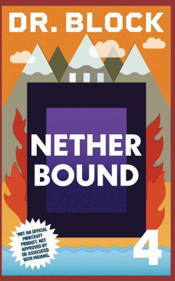 Nether Bound: An Unofficial Gaming Adventure Book For Minecrafters (Peter And The Player's Palace)