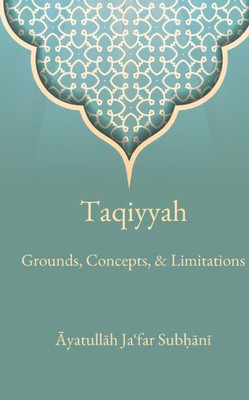 Taqiyyah: Grounds, Concepts, & Limitations