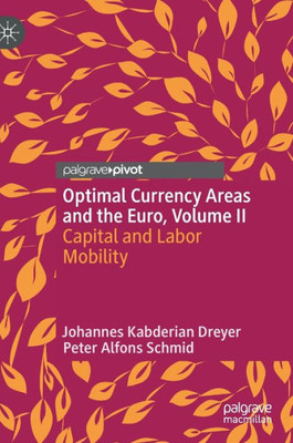 Optimal Currency Areas And The Euro, Volume Ii: Capital And Labor Mobility