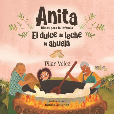 Anita ~ Rimas Para La Infancia: El Dulce De Leche De La Abuela (Spanish Edition)