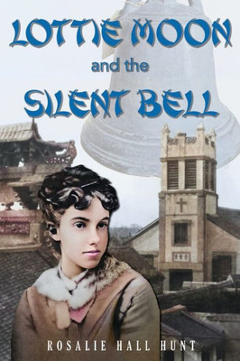 Lottie Moon And The Silent Bell