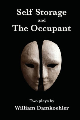 Self Storage And The Occupant: Two Plays