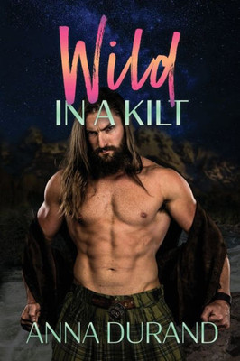Wild In A Kilt (Hot Scots)