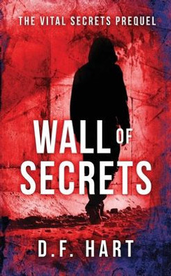 Wall Of Secrets: The Vital Secrets Prequel