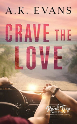 Crave The Love (Road Trip Romance)