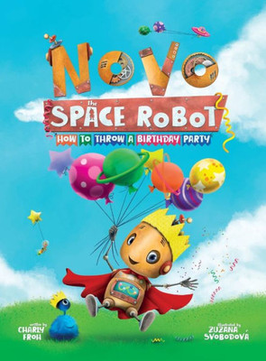 How To Throw A Birthday Party (Novo The Space Robot)
