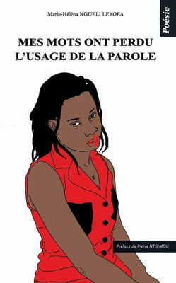 Mes Mots Ont Perdu L'Usage De La Parole: Poésie (French Edition)