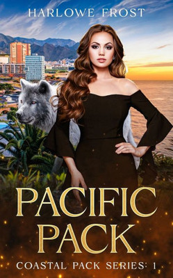 Pacific Pack: Sapphic Urban Fantasy (Coastal Wolves)