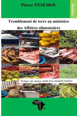 Tremblement De Terre Au Ministère Des Affaires Alimentaires: Théâtre (French Edition)