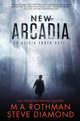 New Arcadia: A Technothriller (An Alicia Yoder Novel)