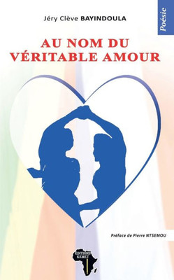 Au Nom Du Véritable Amour: Poésie (French Edition)
