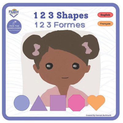 1 2 3 Shapes - 1 2 3 Formes: Bilingual French-English Book, Livre Bilingue Français-Anglais (Bilingual French-English, Livres Bilingues Français-Anglais)