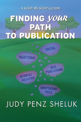 Finding Your Path To Publication: A Step-By-Step Guide (Step-By-Step Guides)