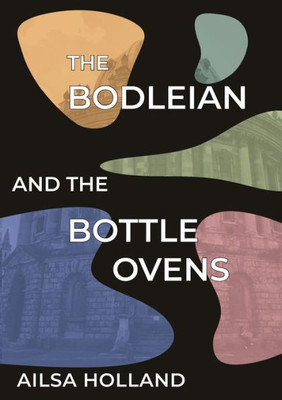 The Bodleian And The Bottle Ovens
