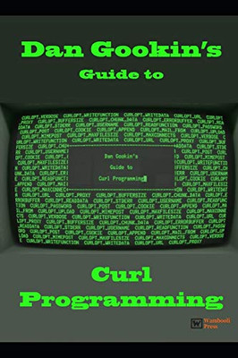 Dan Gookin's Guide to Curl Programming