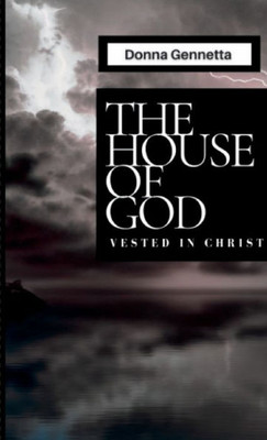 The House Of God: Vested In Christ