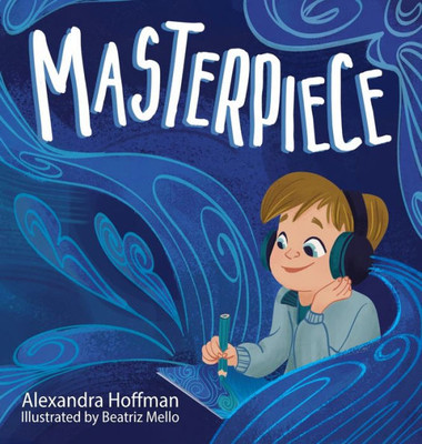 Masterpiece: An Inclusive Kids Book Celebrating A Child On The Autism Spectrum