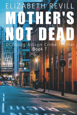 Mother's Not Dead (Dci Greg Allison Crime Thriller)