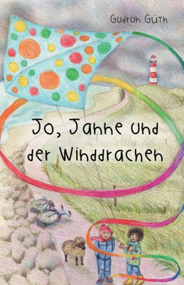 Jo, Janne Und Der Winddrachen: Und Andere Geschichten Über Kinder Und Tiere (German Edition)