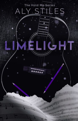 Limelight (The Hold Me Series By Aly Stiles)