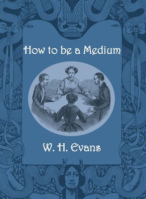 How To Be A Medium