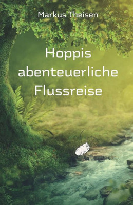 Hoppis Abenteuerliche Flussreise (German Edition)