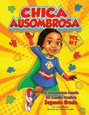 Chica Ausombrosa: El Ausombroso Mundo De Camille Moultrie Segundo Grado (Spanish Edition)