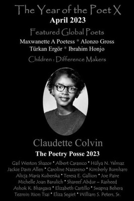 The Year Of The Poet X ~ April 2023 (The Year Of The Poet: Poets Create Bridges Of Cultural Understanding Poetry Series)