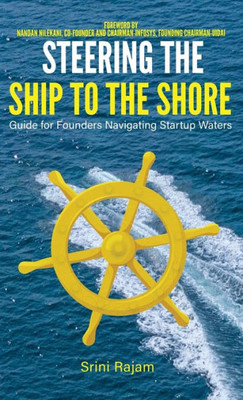 Steering The Ship To The Shore: Guide For Founders Navigating Startup Waters