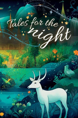 Tales For The Night: A Children's Book Rich In Pictures (Bedtime)
