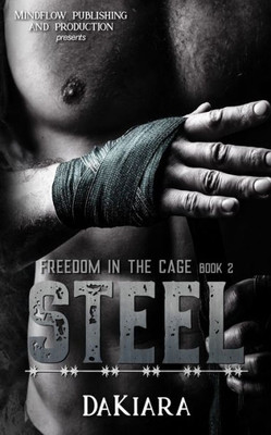 Steel: Freedom In The Cage (Freedom In The Cage Series)