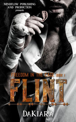 Flint: Freedom In The Cage (Freedom In The Cage Series)