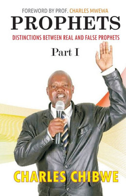 Prophets: Distinctions Between Real And False Prophets, Part I