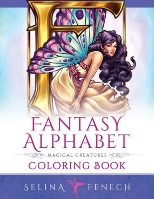 Fantasy Alphabet - Magical Creatures Coloring Book (Fantasy Coloring By Selina)