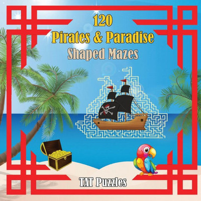 120 Pirates & Paradise Shaped Mazes