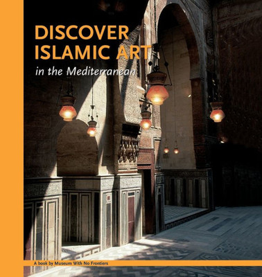 Discover Islamic Art In The Mediterranean