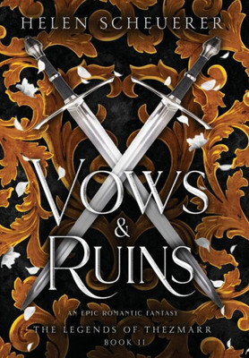 Vows & Ruins: An Epic Romantic Fantasy (The Legends Of Thezmarr)