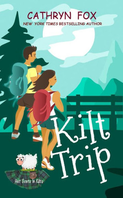 Kilt Trip (Steamy Romantic Comedy) (Hot Scots In Kilts)