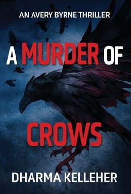 A Murder Of Crows: An Avery Byrne Thriller (Avery Byrne Tattooed Vigilante)